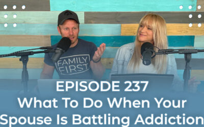 FMP 237: What To Do If Your Spouse Is Battling Addiction