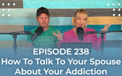 FMP 238: How To Talk To Your Spouse About Your Addiction