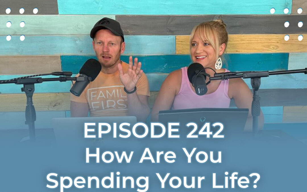 FMP 242: How Are You Spending Your Life?