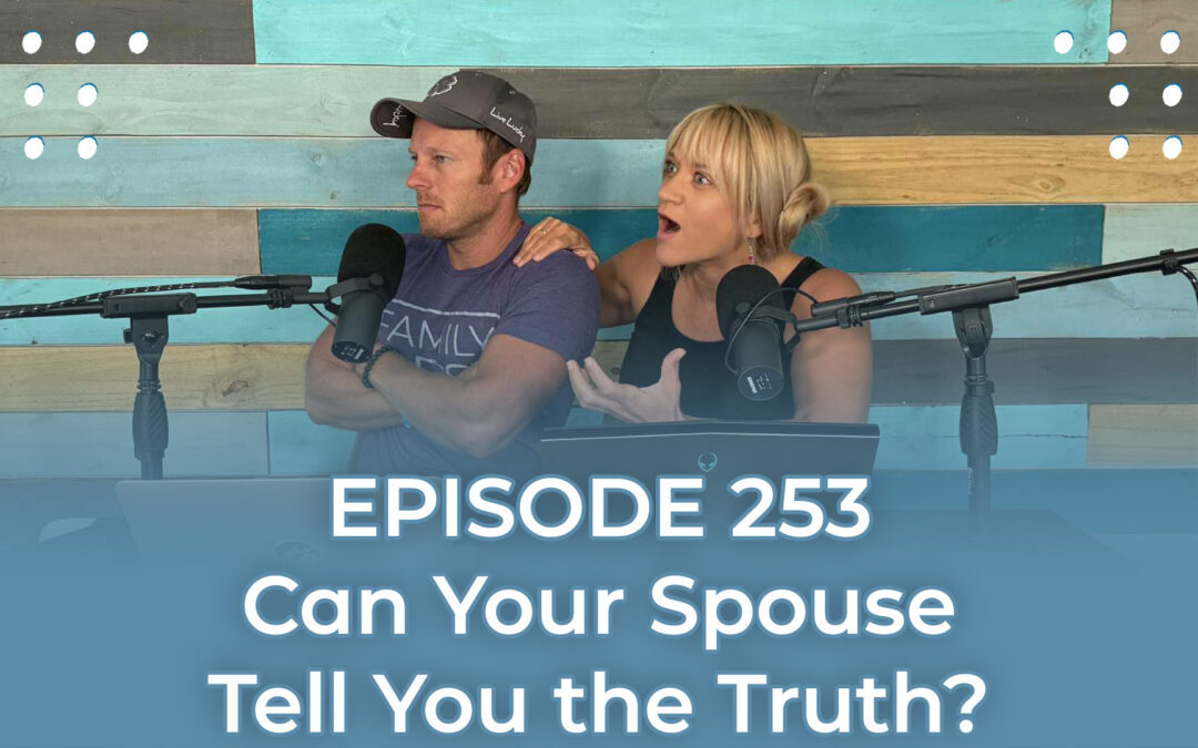 FMP 253: Can Your Spouse Tell You the Truth?