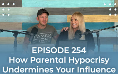 FMP 254: How Parental Hypocrisy Undermines Your Influence