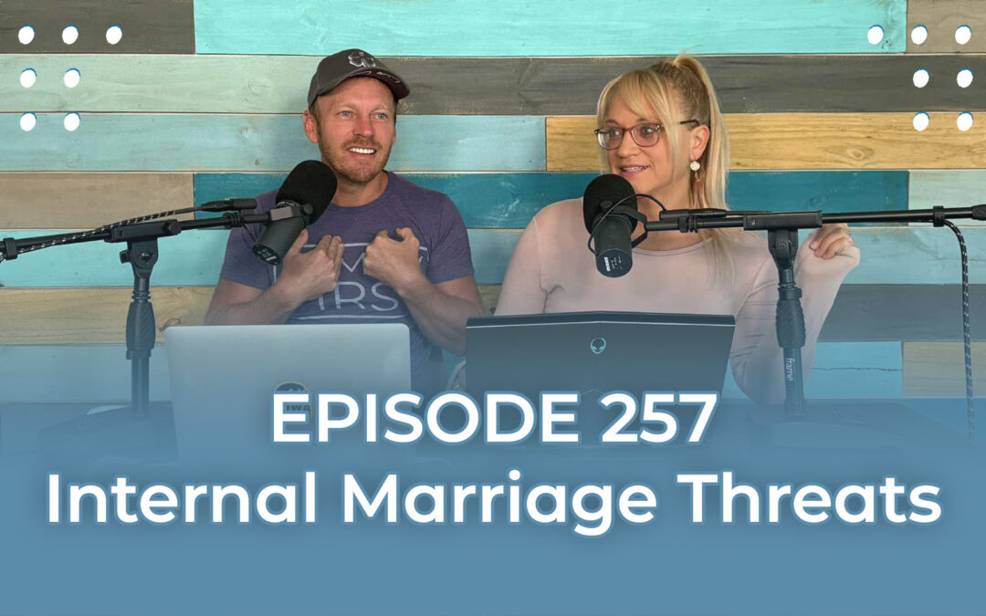 FMP 257: Internal Marriage Threats