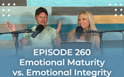 FMP 260: Emotional Maturity vs. Emotional Integrity Part 1