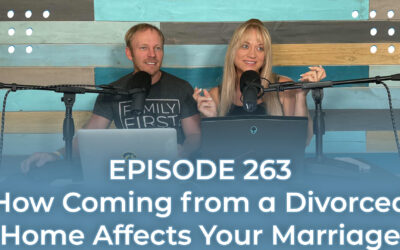 FMP 263: How Coming from a Divorced Home Affects Your Marriage