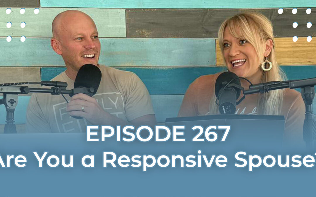 FMP 267: Are You A Responsive Spouse?