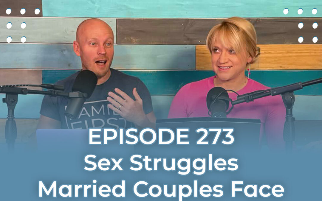 FMP 273: Sex Struggles Married Couples Face