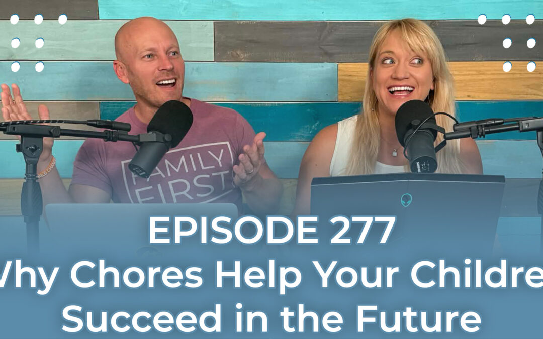 FMP 277: Why Chores Help Your Children Succeed in the Future