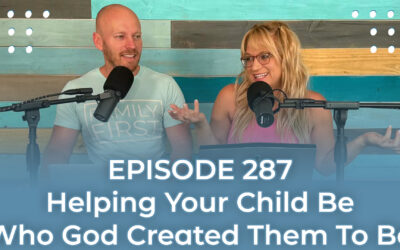 FMP 287: Helping Your Child Be Who God Created Them to Be