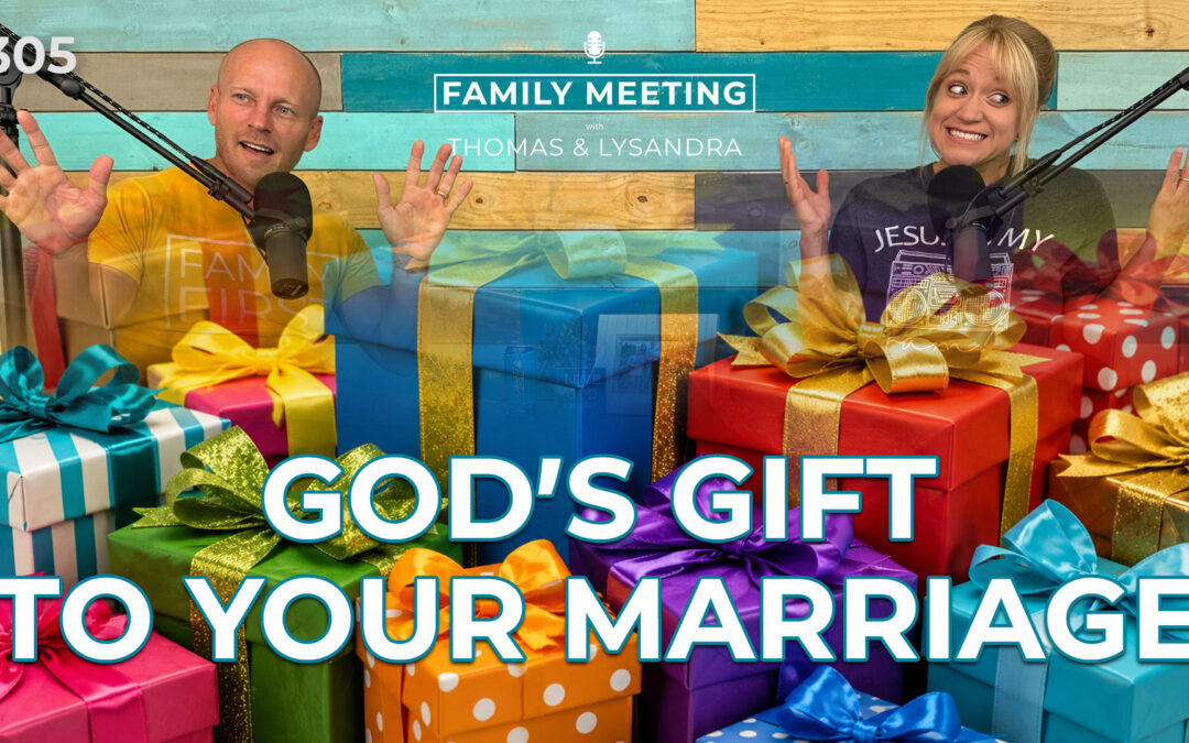 FMP 305: God’s Gift To Your Marriage